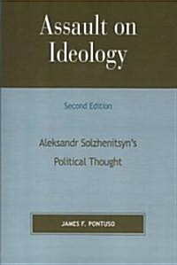 Assault on Ideology: Aleksandr Solzhenitsyns Political Thought (Paperback, 2)