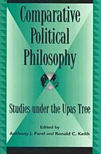 Comparative Political Philosophy: Studies under the Upas Tree (Paperback, 2)