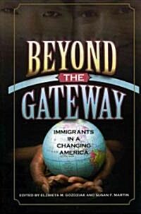 Beyond the Gateway: Immigrants in a Changing America (Hardcover)