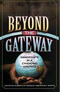 Beyond the Gateway: Immigrants in a Changing America (Paperback)