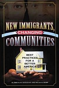 New Immigrants, Changing Communities: Best Practices for a Better America (Paperback)