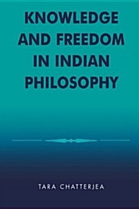 Knowledge and Freedom in Indian Philosophy (Paperback)