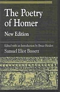 The Poetry of Homer: Edited with an Introduction by Bruce Heiden (Paperback)