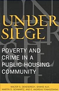 Under Siege: Poverty and Crime in a Public Housing Community (Paperback)