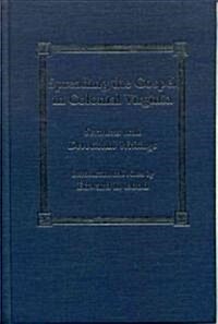 Spreading the Gospel in Colonial Virginia: Sermons and Devotional Writings (Hardcover)