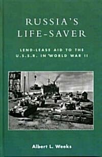 Russias Life-Saver: Lend-Lease Aid to the U.S.S.R. in World War II (Hardcover)