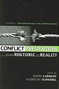 Conflict Prevention from Rhetoric to Reality: Opportunities and Innovations (Paperback)