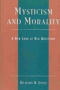 Mysticism and Morality: A New Look at Old Questions (Hardcover)