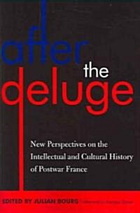 After the Deluge: New Perspectives on the Intellectual and Cultural History of Postwar France (Paperback)