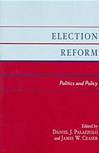 Election Reform: Politics and Policy (Paperback)