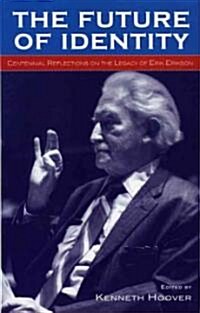 The Future of Identity: Centennial Reflections on the Legacy of Erik Erikson (Hardcover)