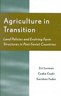 Agriculture in Transition: Land Policies and Evolving Farm Structures in Post Soviet Countries (Paperback)