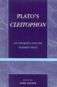 Platos Cleitophon: On Socrates and the Modern Mind (Paperback)