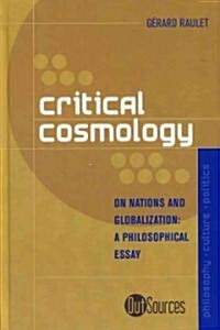 Critical Cosmology: On Nations and Globalization (Hardcover)