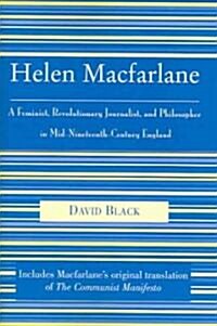 Helen MacFarlane: A Feminist, Revolutionary Journalist, and Philosopher in Mid-Nineteenth-Century England (Paperback)