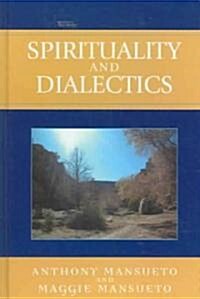 Spirituality And Dialectics (Hardcover)