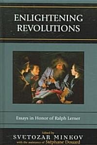 Enlightening Revolutions: Essays in Honor of Ralph Lerner (Hardcover)