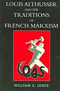 Louis Althusser and the Traditions of French Marxism (Hardcover)