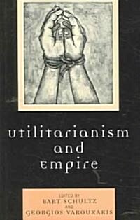 Utilitarianism and Empire (Paperback)
