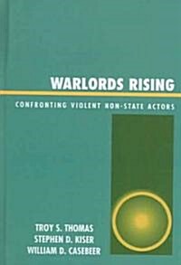 Warlords Rising: Confronting Violent Non-State Actors (Hardcover)