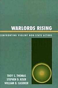Warlords Rising: Confronting Violent Non-State Actors (Paperback)