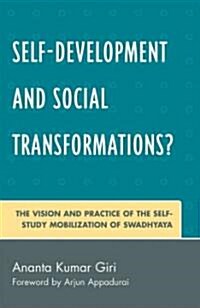 Self-Development and Social Transformations?: The Vision and Practice of the Self-Study Mobilization of Swadhyaya (Hardcover)