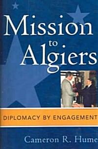 Mission to Algiers: Diplomacy by Engagement (Paperback)