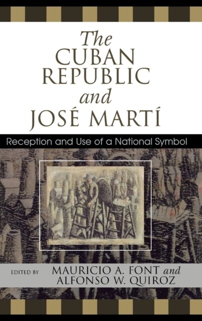 The Cuban Republic and JosZ Mart: Reception and Use of a National Symbol (Hardcover)