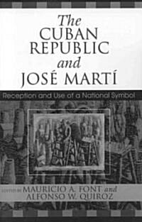 The Cuban Republic and JosZ Mart: Reception and Use of a National Symbol (Paperback)