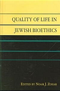 Quality of Life in Jewish Bioethics (Hardcover)