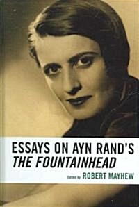 Essays on Ayn Rands the Fountainhead (Hardcover)