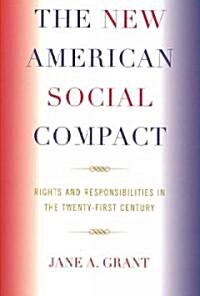 The New American Social Compact: Rights and Responsibilities in the Twenty-first Century (Paperback)