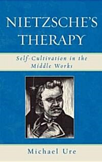 Nietzsches Therapy: Self-Cultivation in the Middle Works (Hardcover)