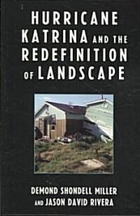 Hurricane Katrina and the Redefinition of Landscape (Hardcover)