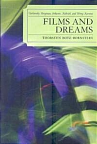 Films and Dreams: Tarkovsky, Bergman, Sokurov, Kubrick, and Wong Kar-Wai (Paperback)