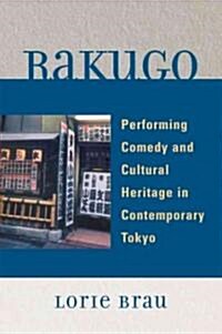 Rakugo: Performing Comedy and Cultural Heritage in Contemporary Tokyo (Paperback)
