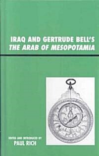 Iraq And Gertrude Bells The Arab Of Mesopotamia (Hardcover)