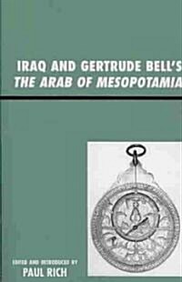 Iraq And Gertrude Bells The Arab Of Mesopotamia (Paperback, Reprint)