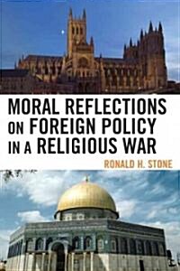 Moral Reflections on Foreign Policy in a Religious War (Hardcover)