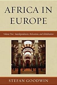 Africa in Europe: Interdependencies, Relocations, and Globalization (Hardcover)