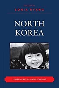 North Korea: Toward a Better Understanding (Hardcover)