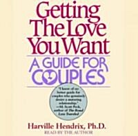 Getting the Love You Want (Audio CD, Abridged)
