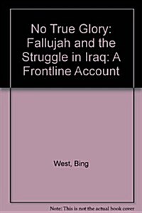 No True Glory: Fallujah And The Struggle In Iraq (Cassette, Abridged)