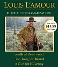 South of Deadwood/Too Tough to Brand/A Gun for Kilkenny (Audio CD)
