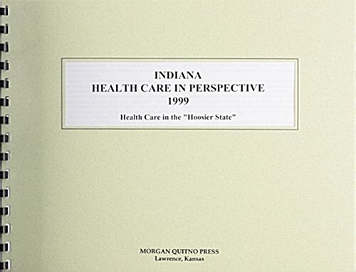 Indiana Health Care Perspective, 1999 (Paperback)