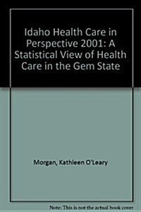 Idaho Health Care in Perspective 2001 (Paperback, 9th)