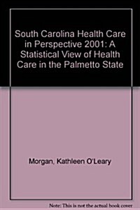 South Carolina Health Care in Perspective 2001 (Paperback, 9th)
