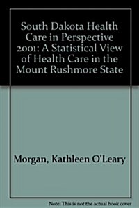 South Dakota Health Care in Perspective 2001 (Paperback, 9th)