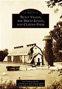 Trout Valley, the Hertz Estate, and Curtiss Farm (Paperback)