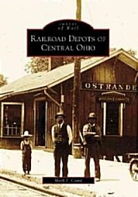 Railroad Depots of Central Ohio (Paperback)